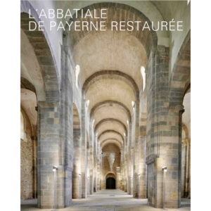 L'Abbatiale de Payerne restaurée